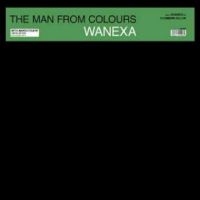 Wanexa - The Man From Colours ryhmässä VINYYLI / Myydyimmät @ Bengans Skivbutik AB (4265306)