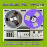Various Artists - 80S Electro Tracks Vol. 7 ryhmässä CD @ Bengans Skivbutik AB (4265427)