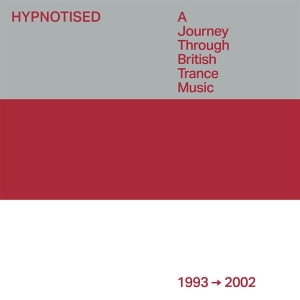 Various - Hypnotised: A Journey Through British Trance Music (1993 - 2002) ryhmässä CD @ Bengans Skivbutik AB (4265649)