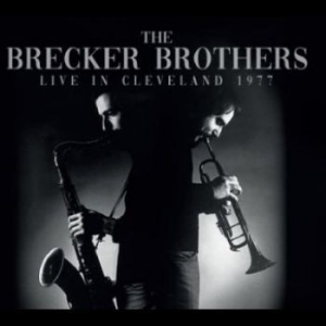 Brecker Brothers The - Live In Cleveland 1977 ryhmässä CD @ Bengans Skivbutik AB (4265769)