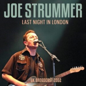 Strummer Joe - Last Night In London (Live Fm Broad ryhmässä CD @ Bengans Skivbutik AB (4275222)