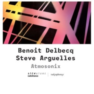 Arguelles Steve Delbecq Benoit - Arguelles & Delbecq: Atmosonix ryhmässä CD @ Bengans Skivbutik AB (4275389)