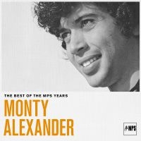 Monty Alexander - The Best Of Mps Years ryhmässä CD @ Bengans Skivbutik AB (4275774)