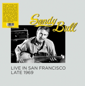 Bull Sandy - Live In San Francisco Late 1969 ryhmässä VINYYLI @ Bengans Skivbutik AB (4275890)