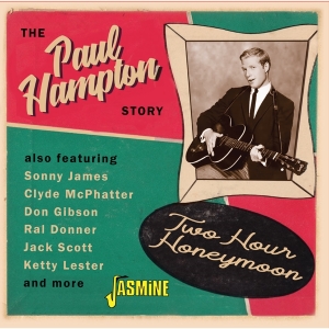 Paul Hampton - Two Hour Honeymoon - The Paul Hampton Story ryhmässä CD @ Bengans Skivbutik AB (4275900)
