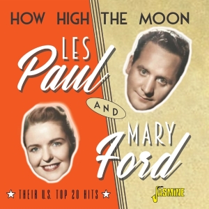 Les & Mary Ford Paul - How High The Moon - Their U.S. Top 20 Hits ryhmässä CD @ Bengans Skivbutik AB (4275905)