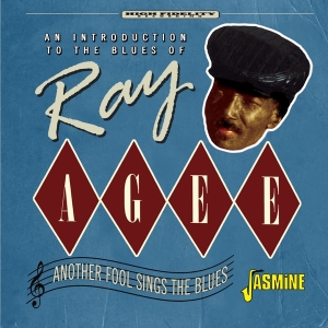 Ray Agee - Another Fool Sings The Blues - An Introduction To The Blues Of Ray Agee ryhmässä CD @ Bengans Skivbutik AB (4275907)