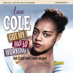 Ann Cole - Got My Mojo Working (But It Just Won't Work On You) 1954-1962 ryhmässä CD @ Bengans Skivbutik AB (4275908)