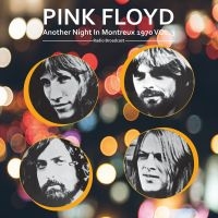 Pink Floyd - Another Night In Montreux 1970 Vol3 ryhmässä Minishops / Pink Floyd @ Bengans Skivbutik AB (4277037)