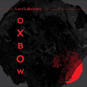 Oxbow - Love's Holiday ryhmässä VINYYLI @ Bengans Skivbutik AB (4277882)