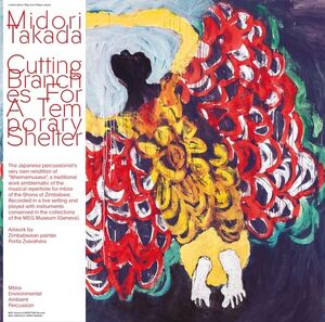 Midori Takada - Cutting Branches From A Temporary Shelter Jul 8, 2022 ryhmässä VINYYLI @ Bengans Skivbutik AB (4277975)