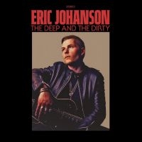Johanson Eric - The Deep And The Dirty ryhmässä CD @ Bengans Skivbutik AB (4279118)