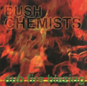 Bush Chemists - Dub Fire Blazing ryhmässä VINYYLI @ Bengans Skivbutik AB (4280689)