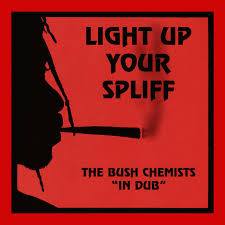 Bush Chemists - Light Up Your Spliff ryhmässä MK Test 4 @ Bengans Skivbutik AB (4280690)