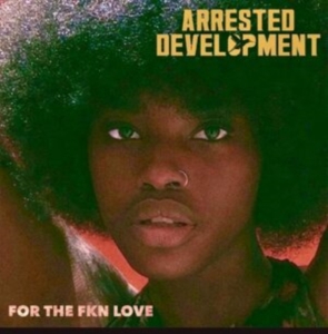 Arrested Development - For The Fkn Love ryhmässä MK Test 4 @ Bengans Skivbutik AB (4281149)