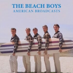 Beach Boys The - American Broadcasts ryhmässä CD @ Bengans Skivbutik AB (4282121)