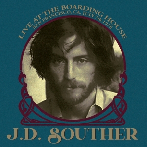 Jd Souther - Live At The Boarding House, San Francisco, Ca, July 7Th 1976 ryhmässä CD @ Bengans Skivbutik AB (4284527)