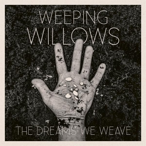Weeping Willows - The Dreams We Weave ryhmässä CD @ Bengans Skivbutik AB (4285028)