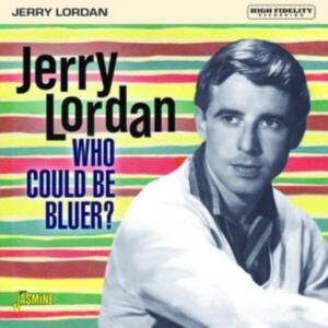 Lordan Jerry - Who Could Be Bluer? ryhmässä CD @ Bengans Skivbutik AB (4285940)