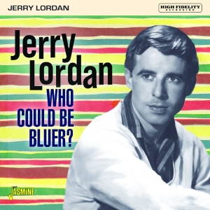 Jerry Lordan - Who Could Be Bluer? ryhmässä CD @ Bengans Skivbutik AB (4285940)