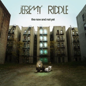 Riddle Jeremy - The Now And Not Yet ryhmässä Externt_Lager / Naxoslager @ Bengans Skivbutik AB (4285986)