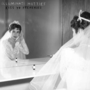 Illuminati Hotties - Kiss Yr Frenemies (Random Recycled ryhmässä VINYYLI @ Bengans Skivbutik AB (4287752)
