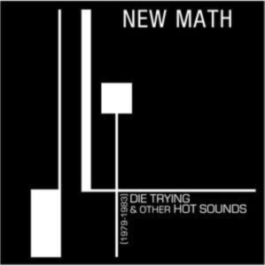 New Math - Die Trying & Other Hot Sounds (1979 ryhmässä VINYYLI @ Bengans Skivbutik AB (4287762)