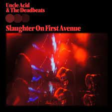 Uncle Acid & The Deadbeats - Slaughter On First Avenue (2 Cd) ryhmässä CD @ Bengans Skivbutik AB (4288105)