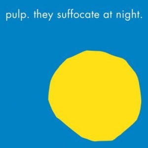 Pulp - They Suffocate At Night ryhmässä Minishops / Pulp @ Bengans Skivbutik AB (4289487)