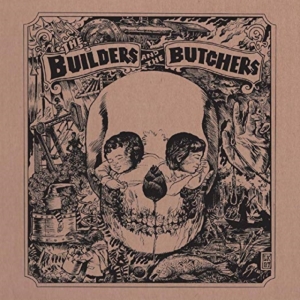 Builders And The Butchers The - The Builders And The Butchers (Indi ryhmässä VINYYLI @ Bengans Skivbutik AB (4289554)