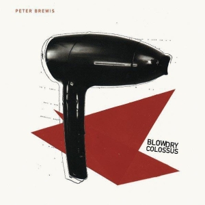 Brewis Peter - Blow Dry Colossus ryhmässä CD @ Bengans Skivbutik AB (4290577)