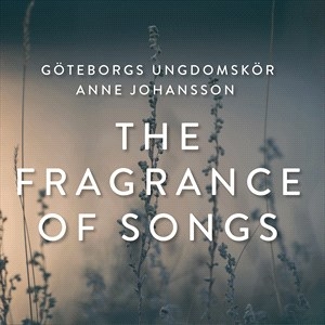 Goteborgs Ungdomskor - The Fragrance Of Songs ryhmässä CD @ Bengans Skivbutik AB (4290780)