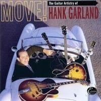 Garland Hank - Move! The Guitar Artistry Of Hank G ryhmässä CD @ Bengans Skivbutik AB (4290969)