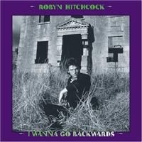 Hitchcock Robyn - I Wanna Go Backwards Box Set ryhmässä CD @ Bengans Skivbutik AB (4291057)