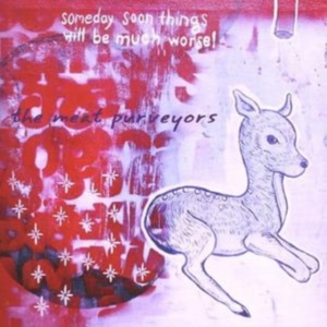Meat Purveyors - Someday Soon Things Will Be Much Wo ryhmässä CD @ Bengans Skivbutik AB (4291159)