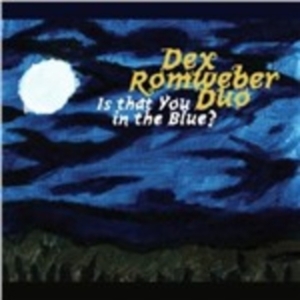 Romweber Dex Duo - Is That You In The Blue ryhmässä CD @ Bengans Skivbutik AB (4291165)