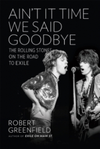 Robert Greenfield - Ain't It Time We Said Goodbye. The Rolling Stones On The Road To Exile ryhmässä ME SUOSITTELEMME / Musiikkikirjat @ Bengans Skivbutik AB (4292959)