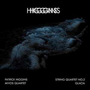 Higgins Patrick - String Quartet No.2 + Glacia ryhmässä CD @ Bengans Skivbutik AB (4293275)