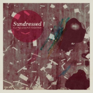Sundressed - A Little Less Put Together ryhmässä CD / Pop-Rock @ Bengans Skivbutik AB (4293363)