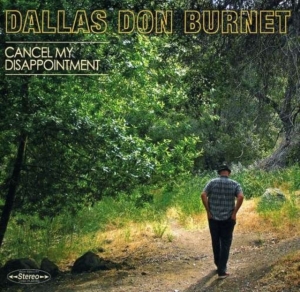Dallas Don Burnet - Cancel My Disappointment ryhmässä CD @ Bengans Skivbutik AB (4293643)