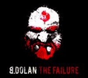 B. Dolan - The Failure ryhmässä CD @ Bengans Skivbutik AB (4293889)