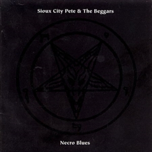 Sioux City Pete & The Beggars - Necro Blues ryhmässä CD @ Bengans Skivbutik AB (4294139)