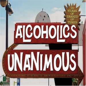 Alcoholics Unanimous - 20 Years Of Tanked Up Tunes ryhmässä CD @ Bengans Skivbutik AB (4294145)