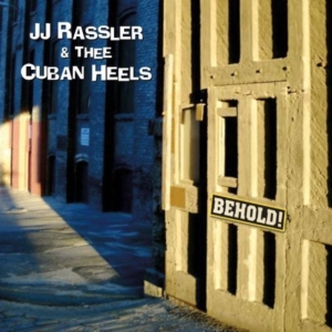 Rassler Jj & Thee Cuban Heels - Behold! ryhmässä CD @ Bengans Skivbutik AB (4294151)