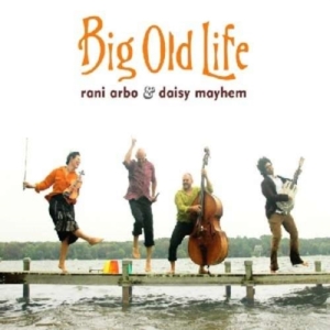 Arbo Rani & Daisy Mayhem - Big Old Life ryhmässä CD @ Bengans Skivbutik AB (4294167)