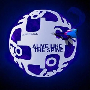 Bujak Jeff - Alive Like The Spine ryhmässä CD @ Bengans Skivbutik AB (4294402)