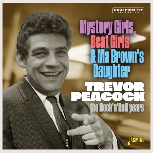 Trevor Peacock - Mystery Girls, Beat Girls & Ma Brown's Daughter - The Rock 'N' Roll Years ryhmässä CD @ Bengans Skivbutik AB (4296046)