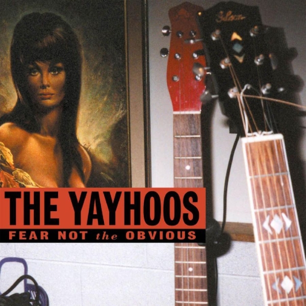Yayhoos - Fear Not The Obvious ryhmässä CD / Rock @ Bengans Skivbutik AB (4296113)