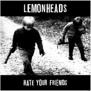 Lemonheads - Hate Your Friends + 12 Bonus Tracks ryhmässä CD @ Bengans Skivbutik AB (4296138)