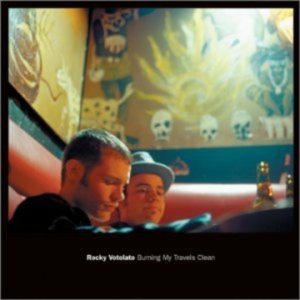 Rocky Votolato - Deleted - Burning My Travels Clean ryhmässä CD @ Bengans Skivbutik AB (4296149)
